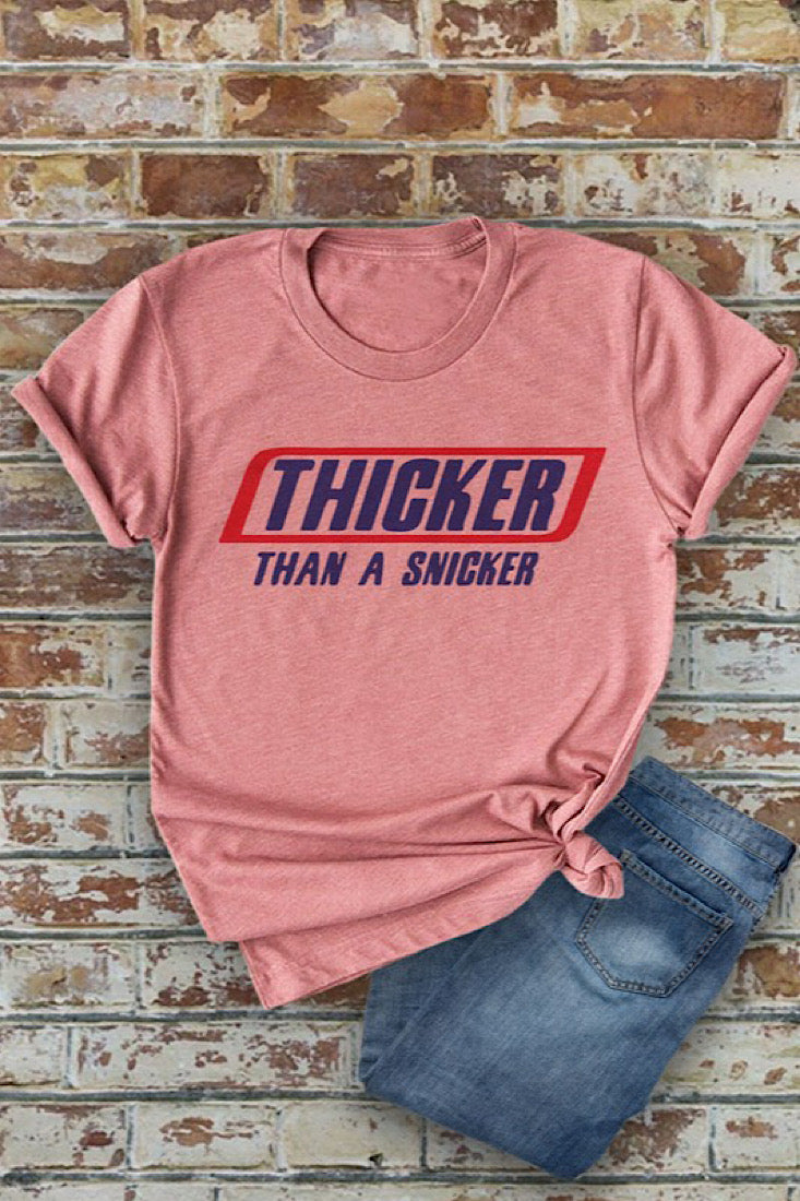 Thicker Than A Snicker Tee