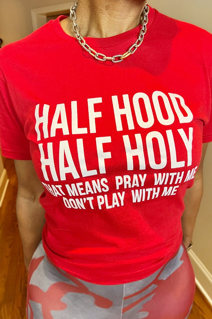 Half Hood, Half Holy Tee